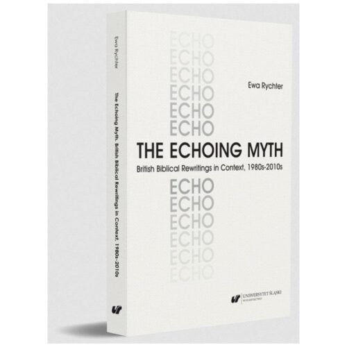 The Echoing Myth. British Biblical Rewritings in..