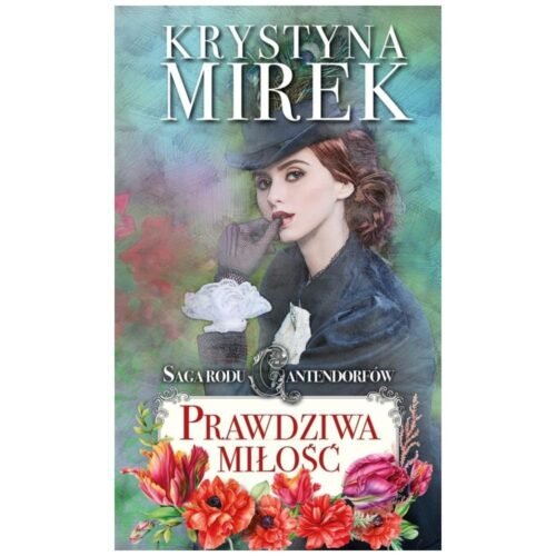 Saga rodu Cantendorfów 3: Prawdziwa miłość