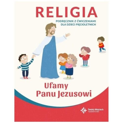 Katechizm 5-latek Ufamy Panu Jezusowi podr+ćw
