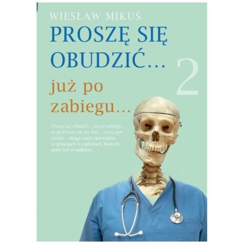 Proszę się obudzić.. już po zabiegu..