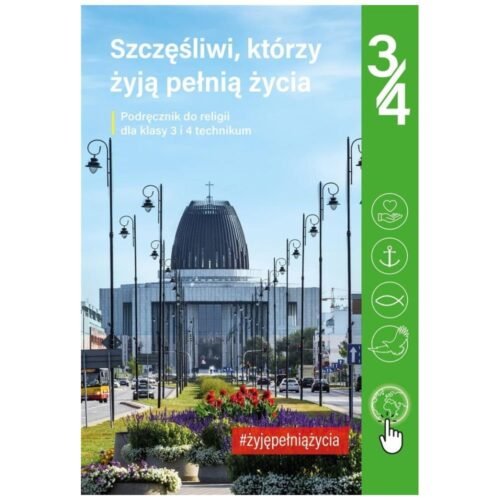 Religia TECH 3-4 Szczęśliwi, którzy żyją pełnią...