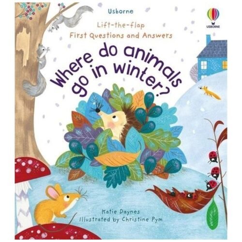 First Questions and Answers Where do animals...