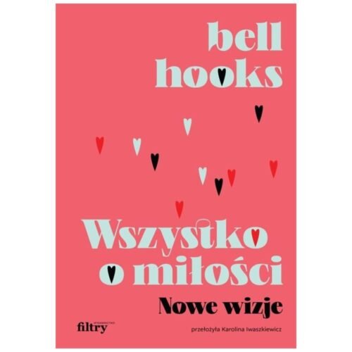 Wszystko o miłości. Nowe wizje