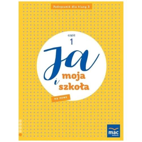 Ja i Moja Szkoła na nowo SP 3 podręcznik cz.1