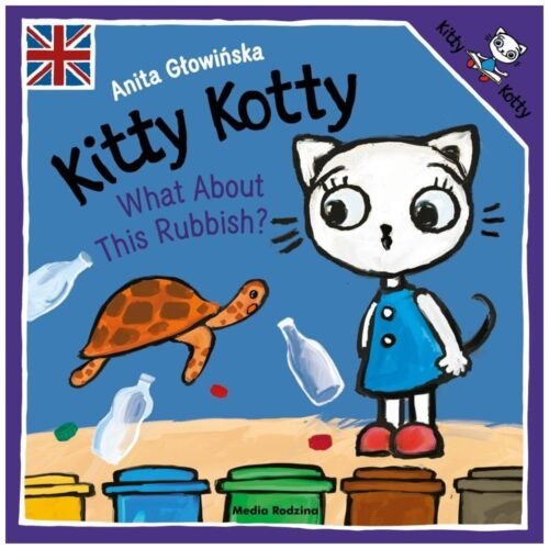 Kitty Kotty. What About This Rubbish?