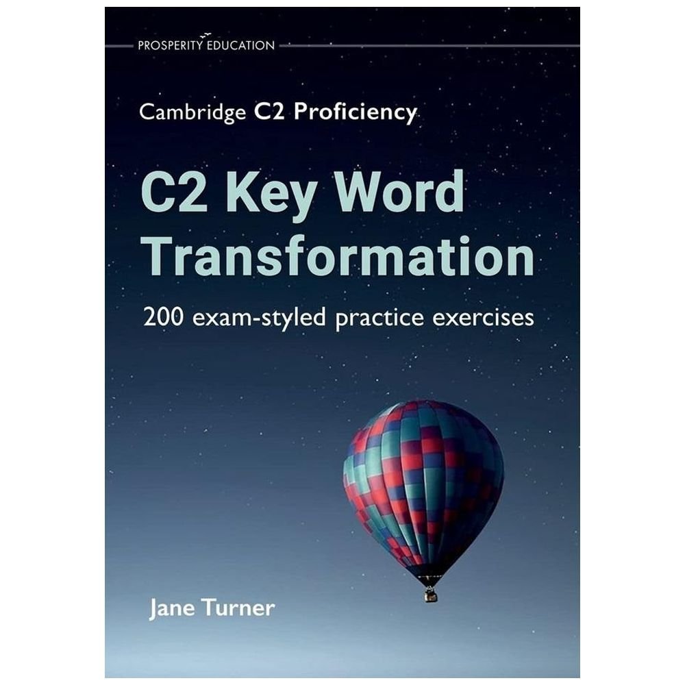 C2 Key Word Transformation: 200 exam-styled