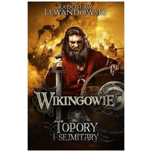 Wikingowie. Topory i sejmitary