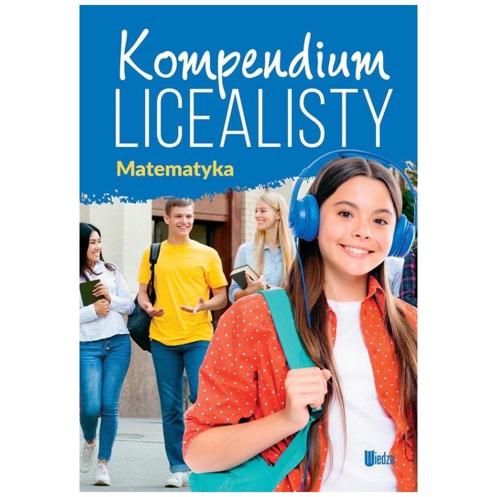 Kompendium licealisty. Matematyka