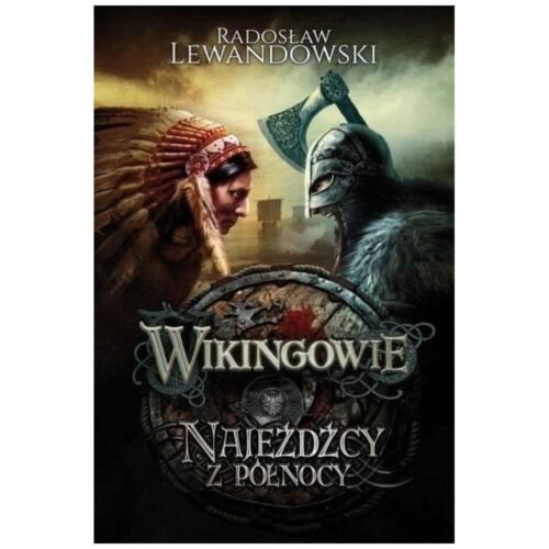 Wikingowie T.2 Najeźdźcy z Północy