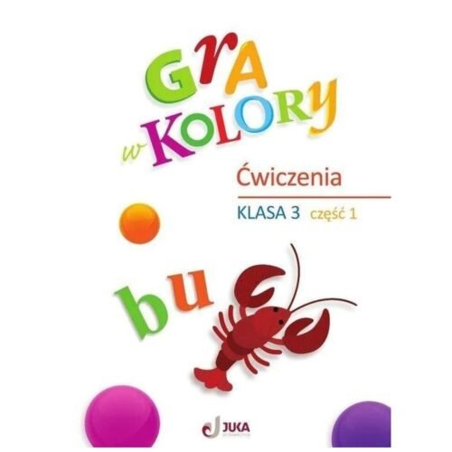 Gra w kolory SP 3 Zeszyt ćwiczeń cz.1