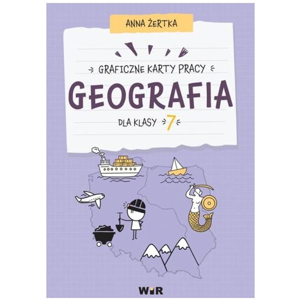 Geografia. Graficzne karty pracy dla klasy 7