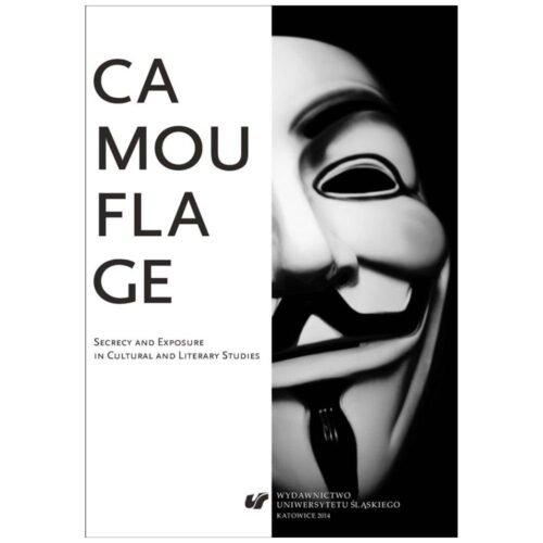Camouflage. Secrecy and Exposure in Cultural and..