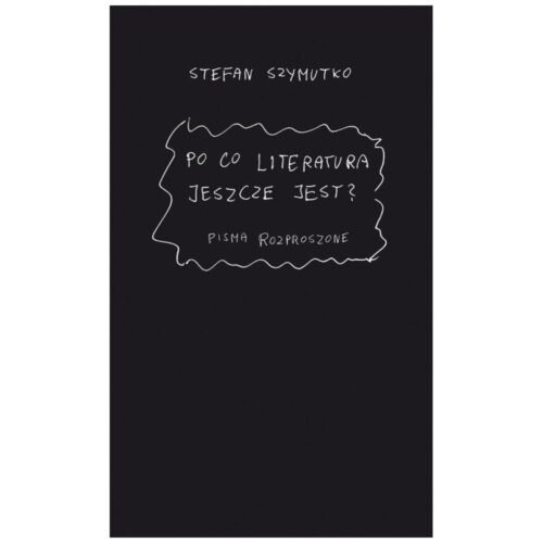 Po co literatura jeszcze jest? Pisma rozprosz.+ CD