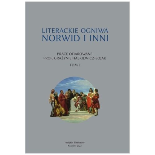 Literackie ogniwa. Norwid i inni T.1