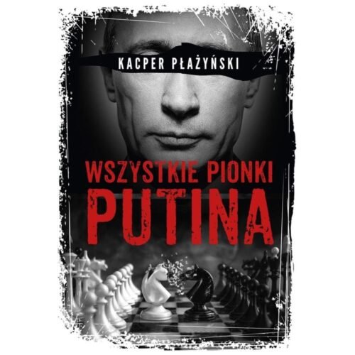 Wszystkie pionki Putina. Rosyjski lobbing