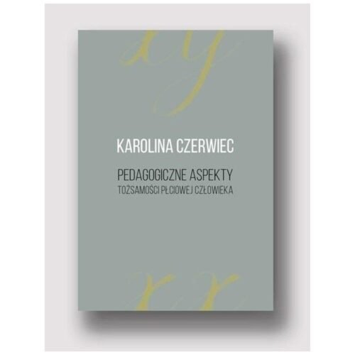 Pedagogiczne aspekty tożsamości płciowej człowieka