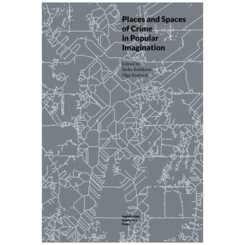 Places and Spaces of Crime in Popular Imagination