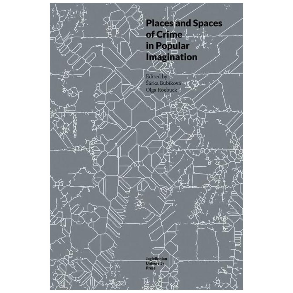Places and Spaces of Crime in Popular Imagination