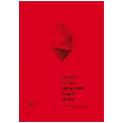 Moment osobisty. Stempowski, Czapski, Miłosz