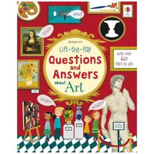 Lift-the-flap Questions and Answers about Art.