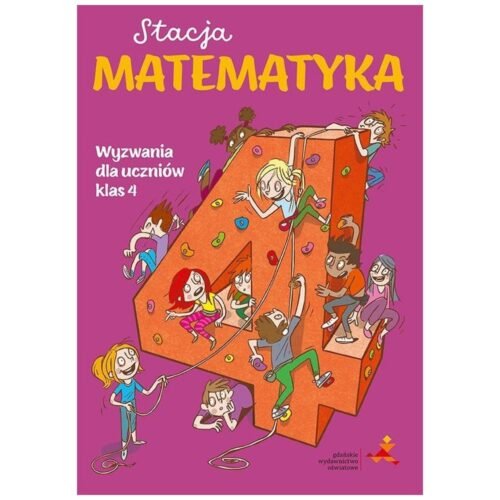 Stacja Matematyka. Wyzwania dla uczniów klas 4