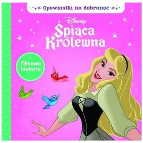 Opowiastki na dobranoc. Disney Śpiąca Królewna