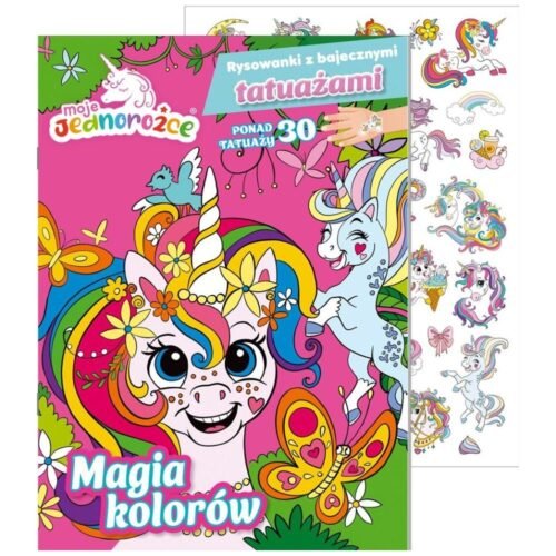 Moje Jednorożce. Rysowanki z bajecznymi tatuażami