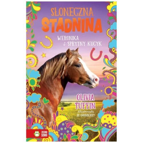 Słoneczna Stadnina. Weronika i sprytny kucyk