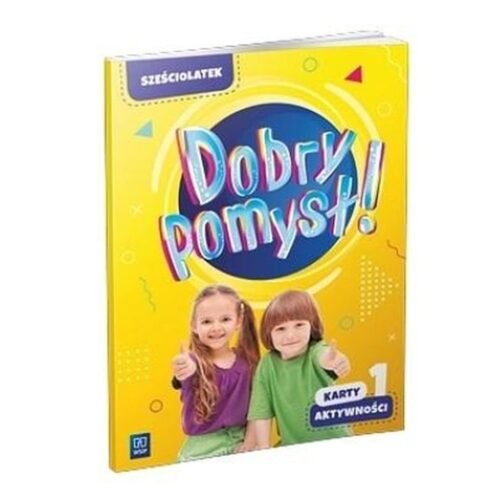 Dobry pomysł! Sześciolatek. Karty aktywności cz.1