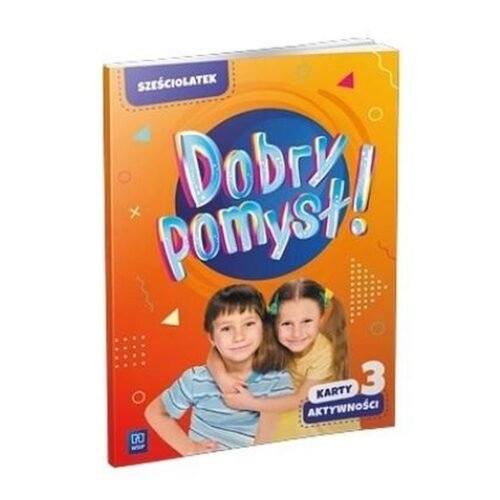 Dobry pomysł! Sześciolatek. Karty aktywności cz.3