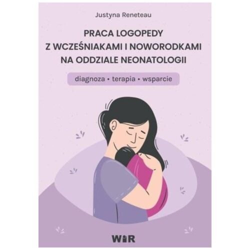 Praca logopedy z wcześniakami i noworodkami..