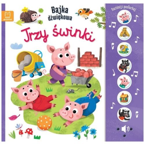 Naciśnij i posłuchaj! Bajka dźwiękowa. Trzy świnki