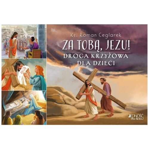 Za Tobą, Jezu! Droga krzyżowa dla dzieci