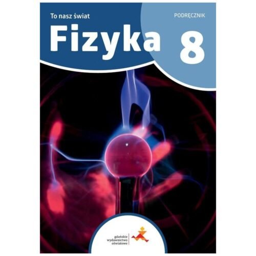 Fizyka SP 8 To nasz świat podręcznik