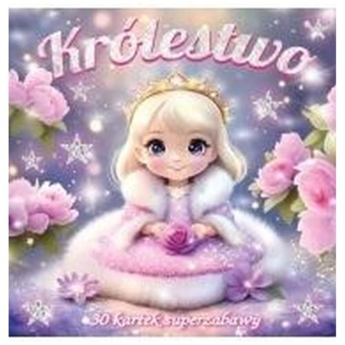 Królestwo. 30 kartek superzabawy - kolorowanka