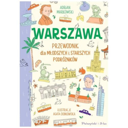 Warszawa. Przewodnik dla młodszych i starszych...