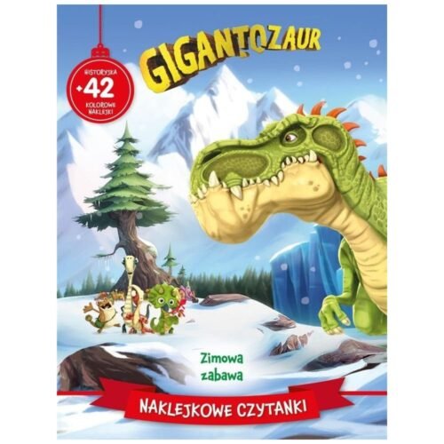 Naklejkowe czytanki. Zimowa zabawa. Gigantozaur