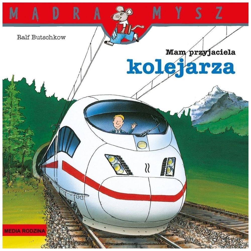 Mądra Mysz. Mam przyjaciela kolejarza