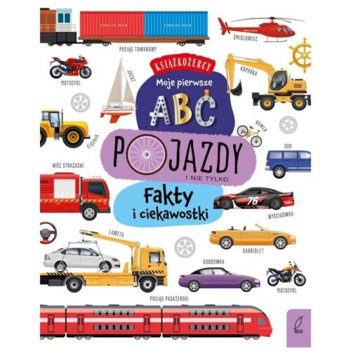 Książkożercy. Moje pierwsze ABC. Pojazdy