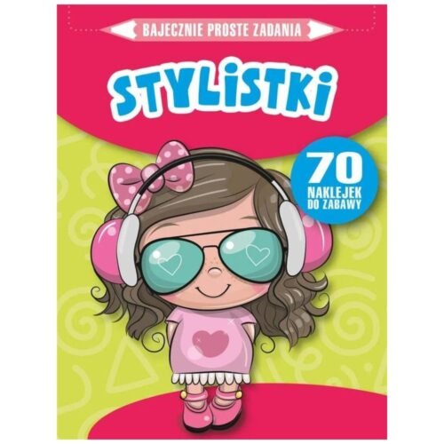Bajecznie proste zadania. Stylistki