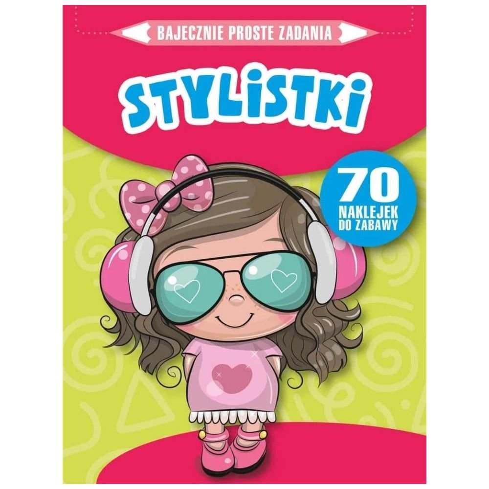 Bajecznie proste zadania. Stylistki