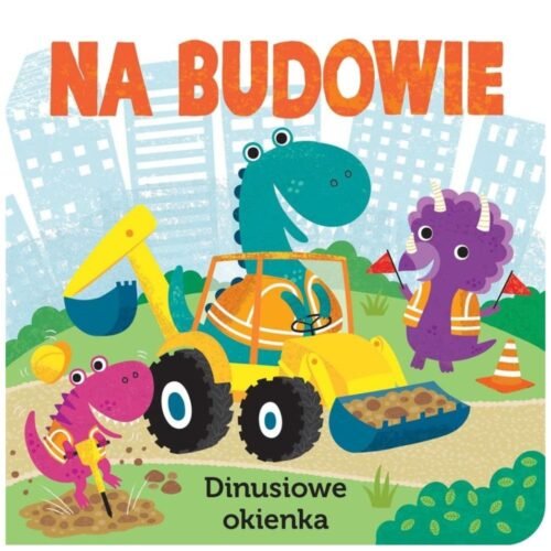Na budowie. Dinusiowe okienka