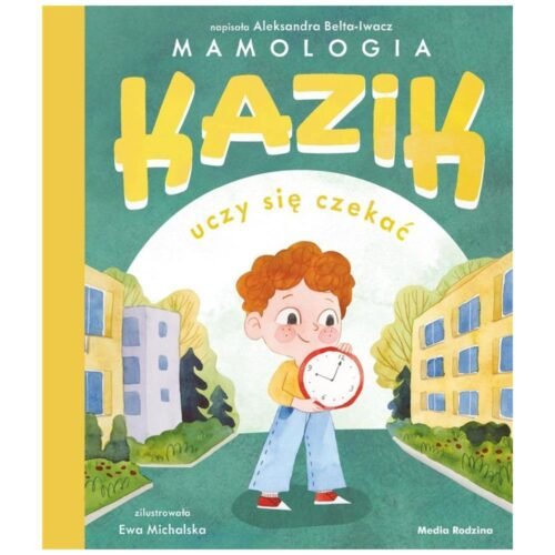 Kazik uczy się czekać