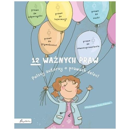 12 ważnych praw. Polscy autorzy o prawach dzieci