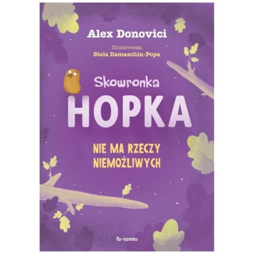 Skowronka Hopka. Nie ma rzeczy niemożliwych