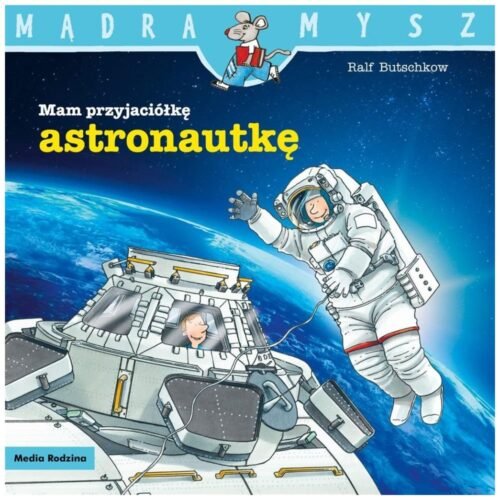 Mam przyjaciółkę astronautkę