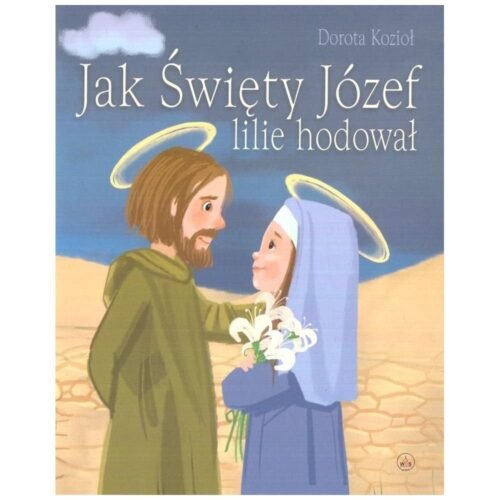 Jak Święty Józef lilie hodował