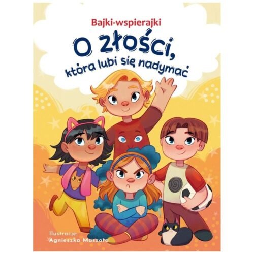 Bajki-wspierajki. O złości, która lubi się nadymać