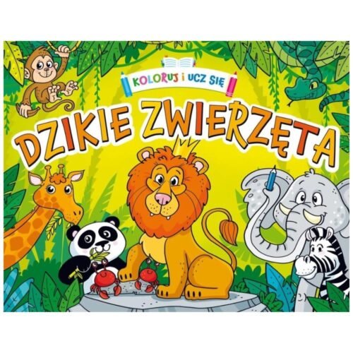 Koloruj i ucz się. Dzikie zwierzęta