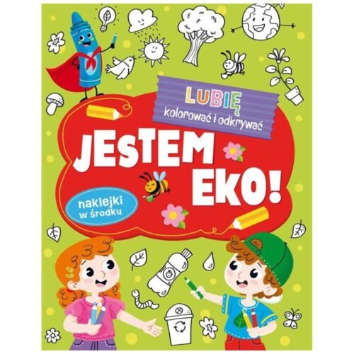 Lubię kolorować i odkrywać. Jestem EKO!